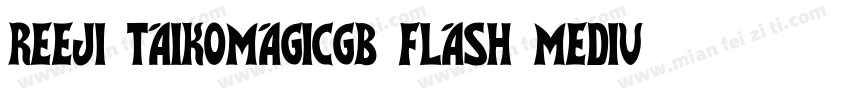reeji taikomagicgb flash medium字体转换